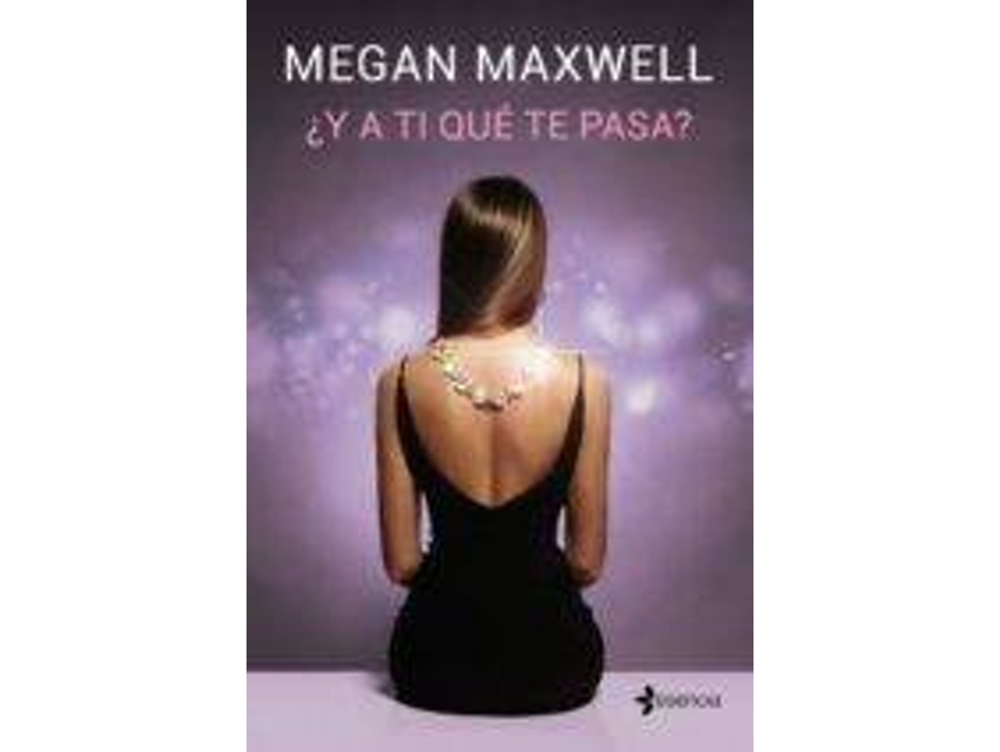 Libro ¿Y A Ti Que Te Pasa? De Megan Maxwell (Año de edición - 2018)