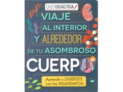 Libro Viaje Al Interior Y Alrededor De Tu Asombroso Cuerpo (Español)