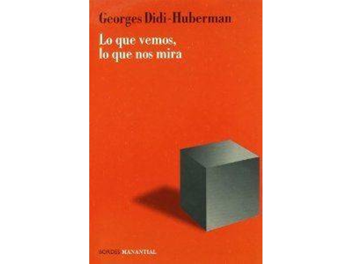Libro Lo Que Vemos, Lo Que Nos Mira de Georges Didi-Huberman (Español)