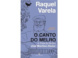 Libro O Canto do Melro A Vida do Padre José Martins Junior de Raquel Varela (Portugués)