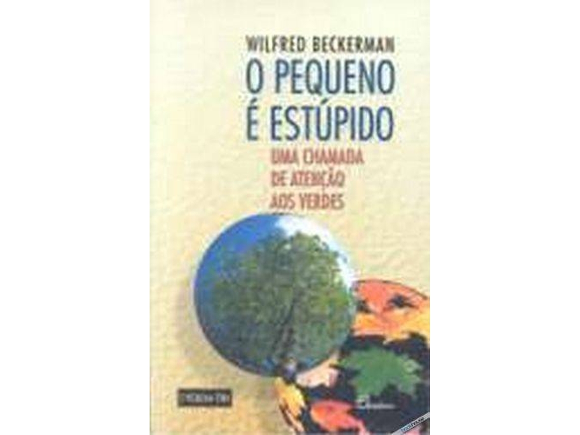 Libro .Pequeno E Estupido de Wilfred Beckerman (Portugués)