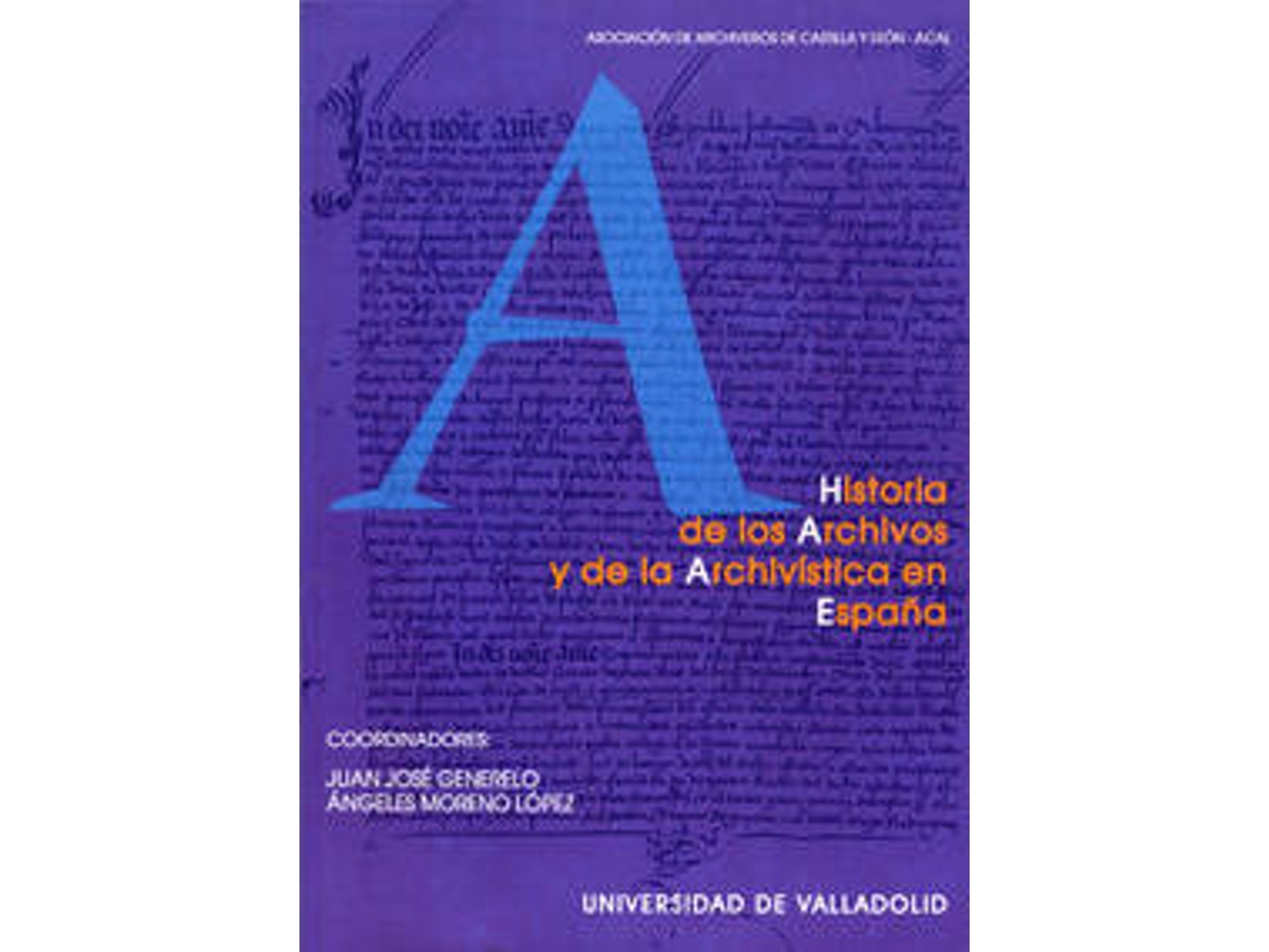 Libro Historia De Los Archivos Y De La Archivistica En España de Juan G Generelo (Español)