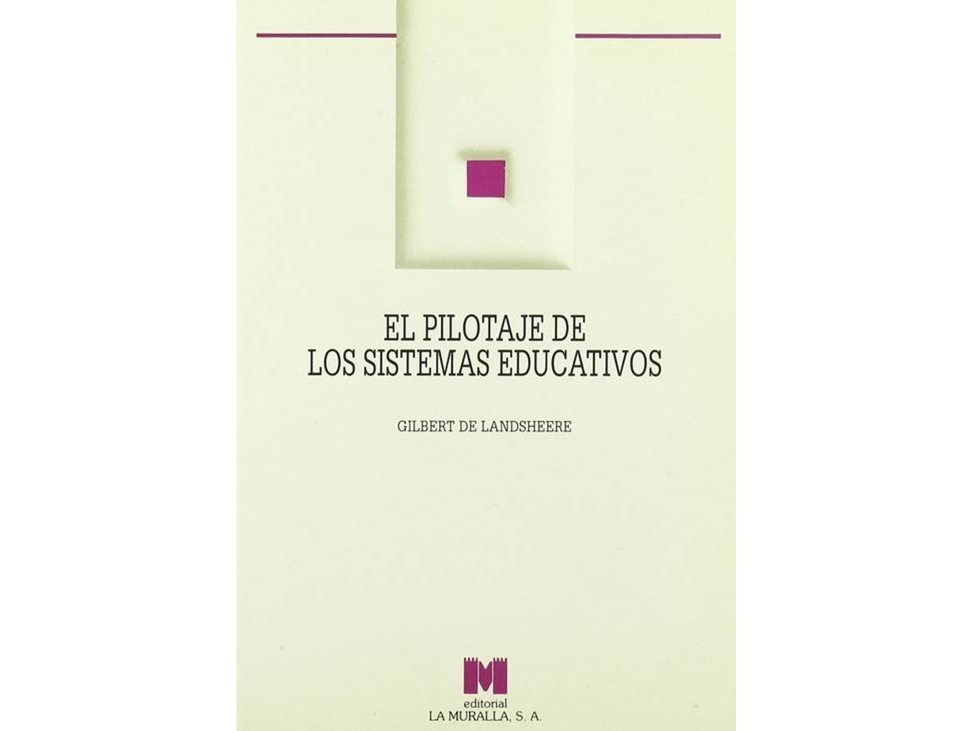 Libro El Pilotaje De Los Sistemas Educativos. de Gilbert De Landsheere (Español)