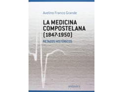 Libro La Medicina Compostelana 1847-1950 de Avelino Franco Grande (Español)
