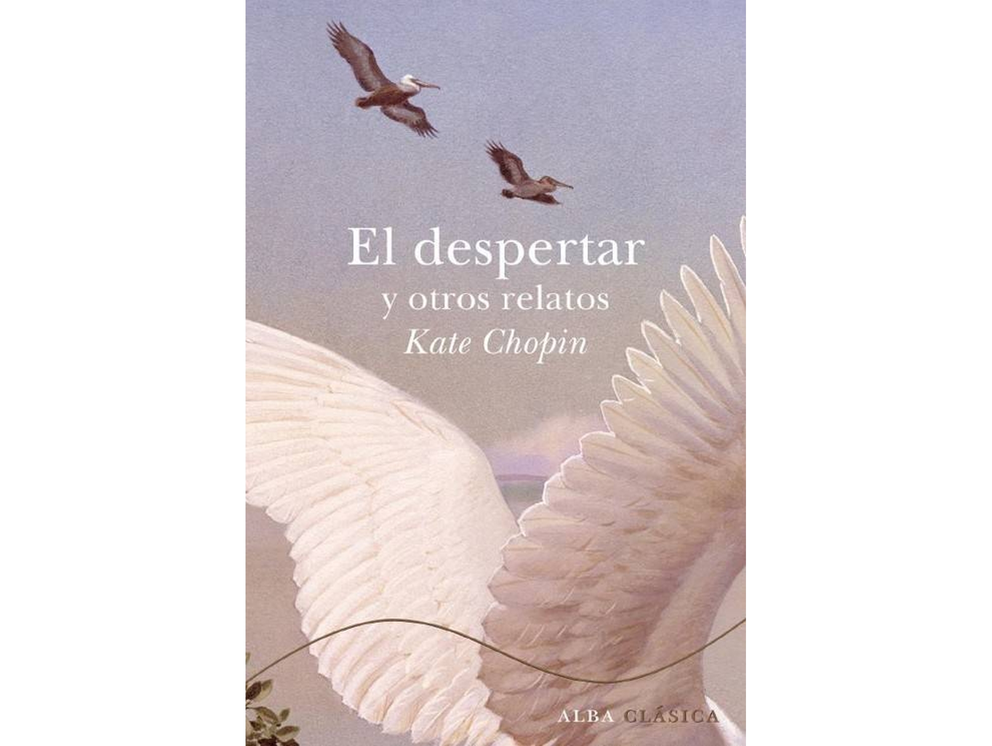 Libro El Despertar Y Otros Relatos de Kate Chopin (Español)