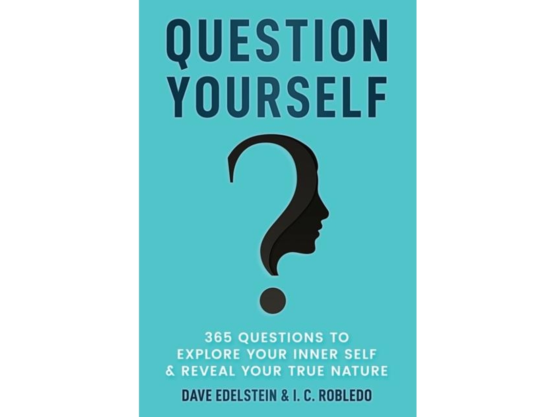 Libro Question Yourself 365 Questions To Explore Your Inner Self Amp Reveal Your True Nature De I C Robledo (inglés)