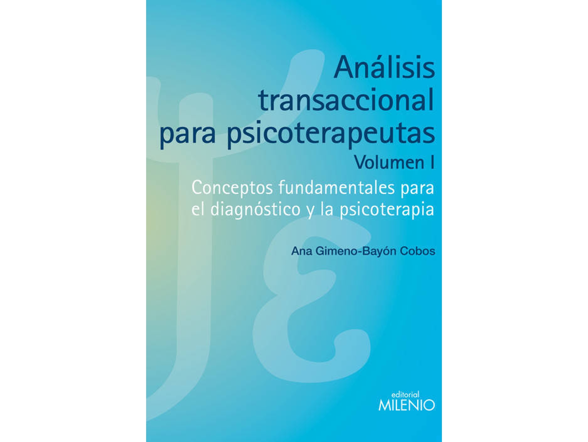 Libro Análisis Transaccional Para Psicoterapeutas (Volumen I) de Ana Gimerno-Bayon Cobos (Español)