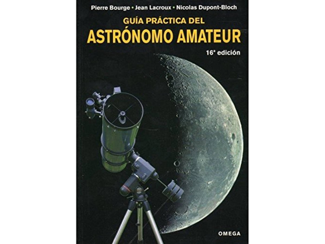 Libro Guía Practica Del Astrónomo Amateur de Bourge, Pierre et al. (Español)