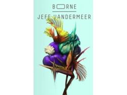 Libro Borne de Jeff Vandermeer (Español)