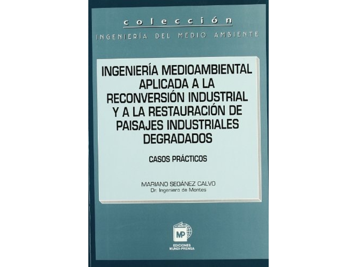 Libro Ingenieria Medioambiental Aplicada A La Reconversi de Seoanez Calvo (Español)