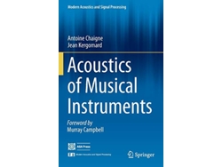 Libro Acoustics of Musical Instruments Modern Acoustics and Signal Processing de Antoine Chaigne Jean Kergomard (Inglés)