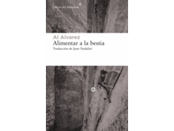 Libro Alimentar A La Bestia de Al Alvarez (Español)