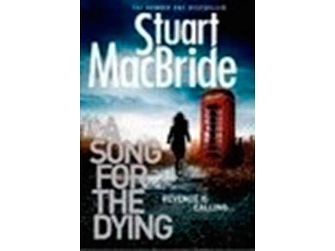 Libro A Song For The Dying de Stuart Macbride (Inglés)
