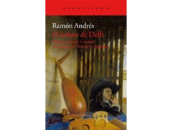Libro El Luthier De Delft de Ramón Andrés (Español)