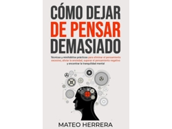 Libro Como dejar de pensar demasiado de Mateo Herrera (Español)