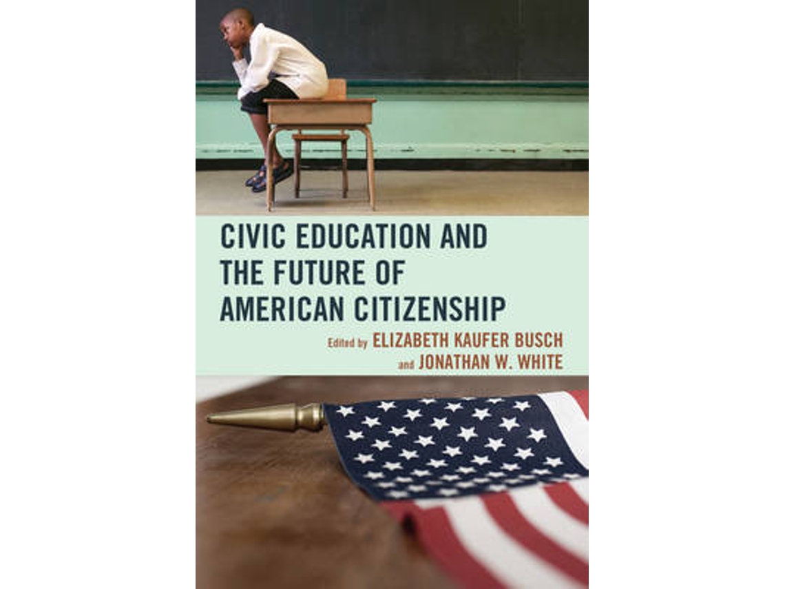 Libro Civic Education and the Future of American Citizenship (Inglés)