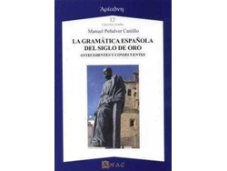 Libro La Gramática Española Del Siglo De Oro de Manuel Peñalver Castillo (Español)