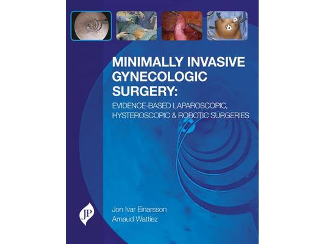 Libro Minimally Invasive Gynecologic Surgery: Evidence-Based Laparoscopic, Hysteroscopic &amp; Robotic Surgeries (Inglés)