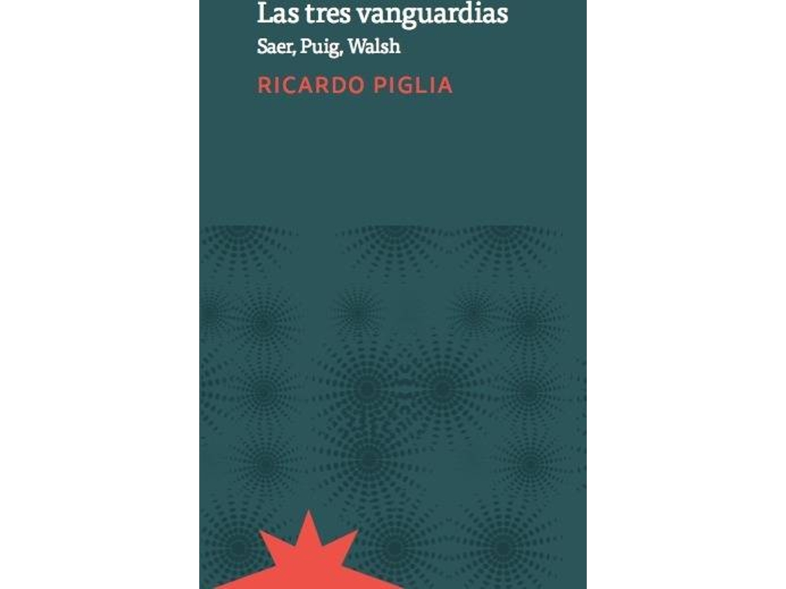 Libro Las Tres Vanguardias de Ricardo Piglia (Español)