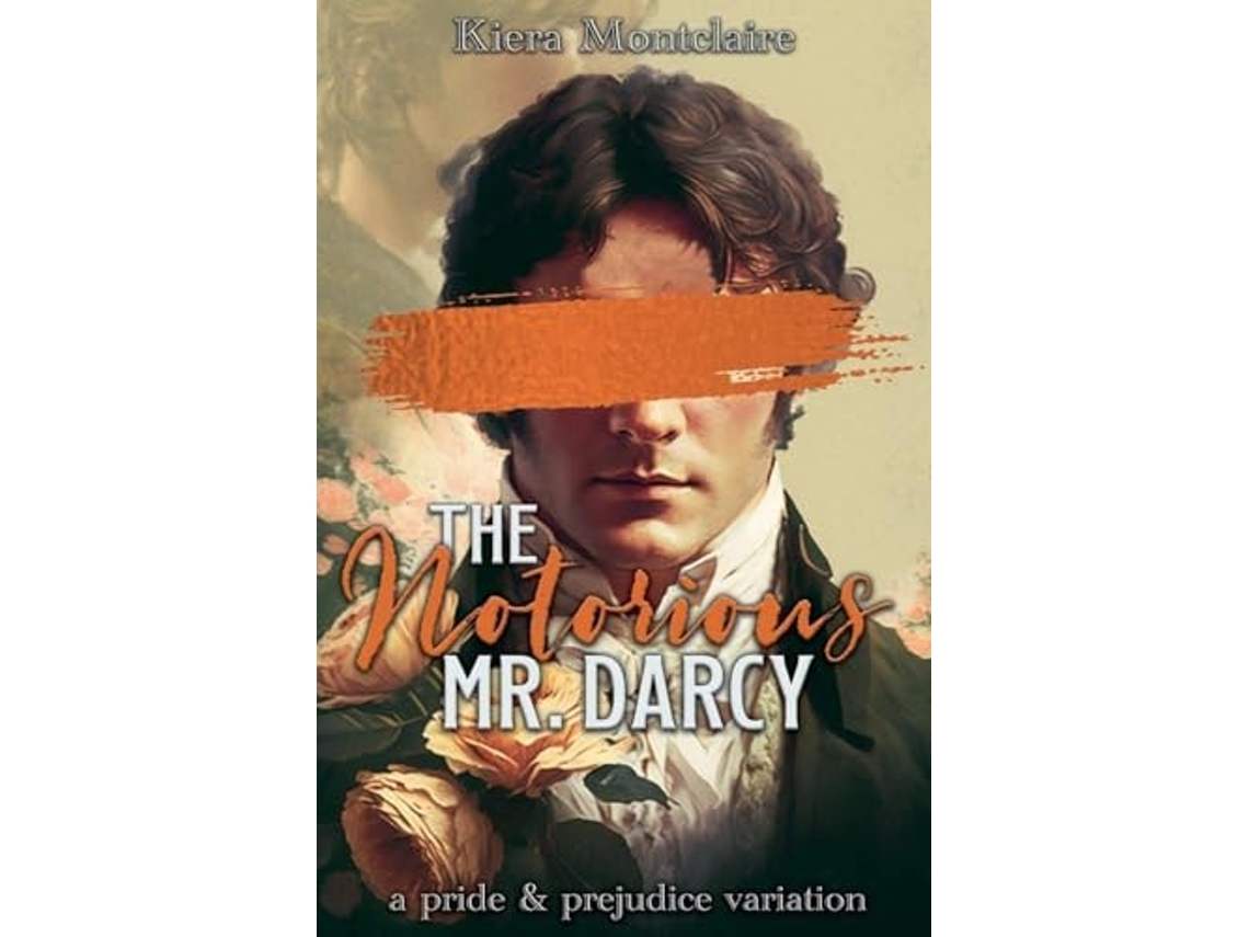 Libro The Notorious Mr. Darcy A Pride and Prejudice Variation de Kiera Montclaire (Inglés)