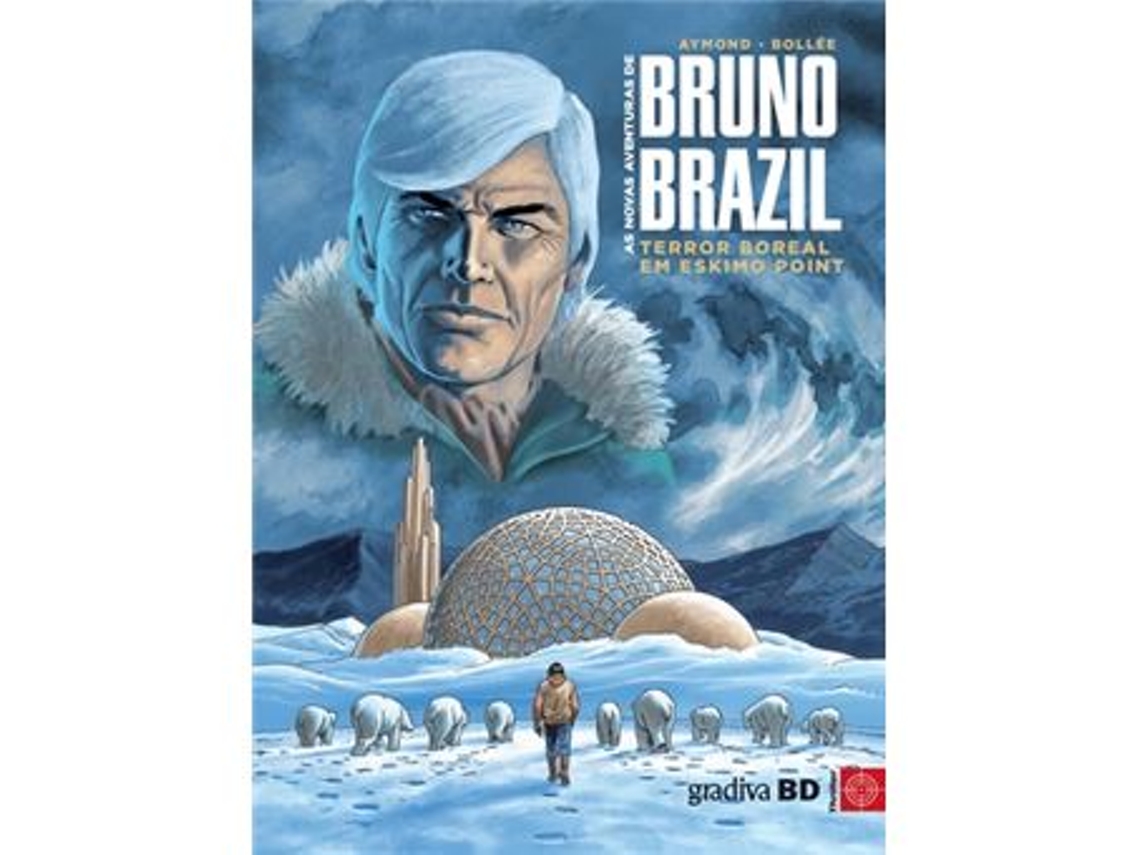 Libro As Novas Aventuras de Bruno Brazil - Livro 3 Terror Boreal em Eskimo Point de Philippe Aymond e Laurent-Frédéric Bollée (Portugués)