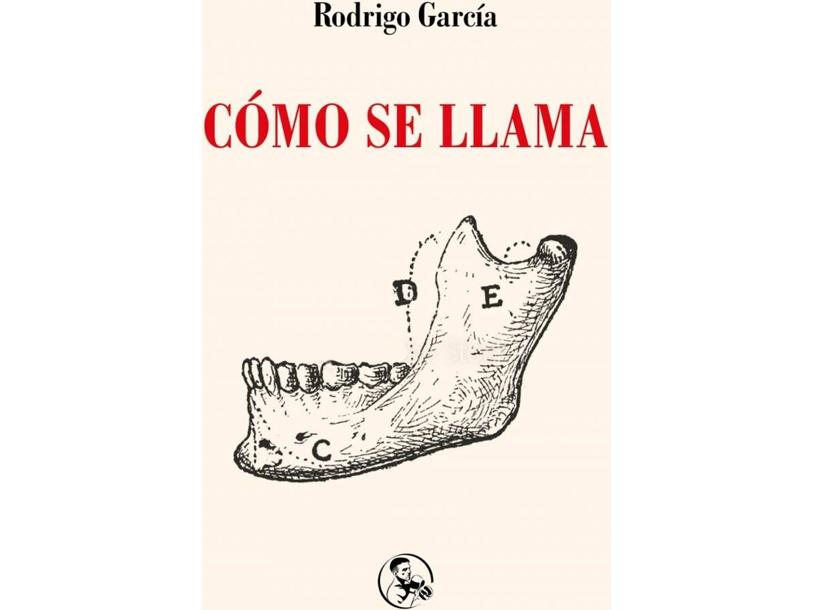Libro Cómo Se Llama de Rodrigo García (Español)