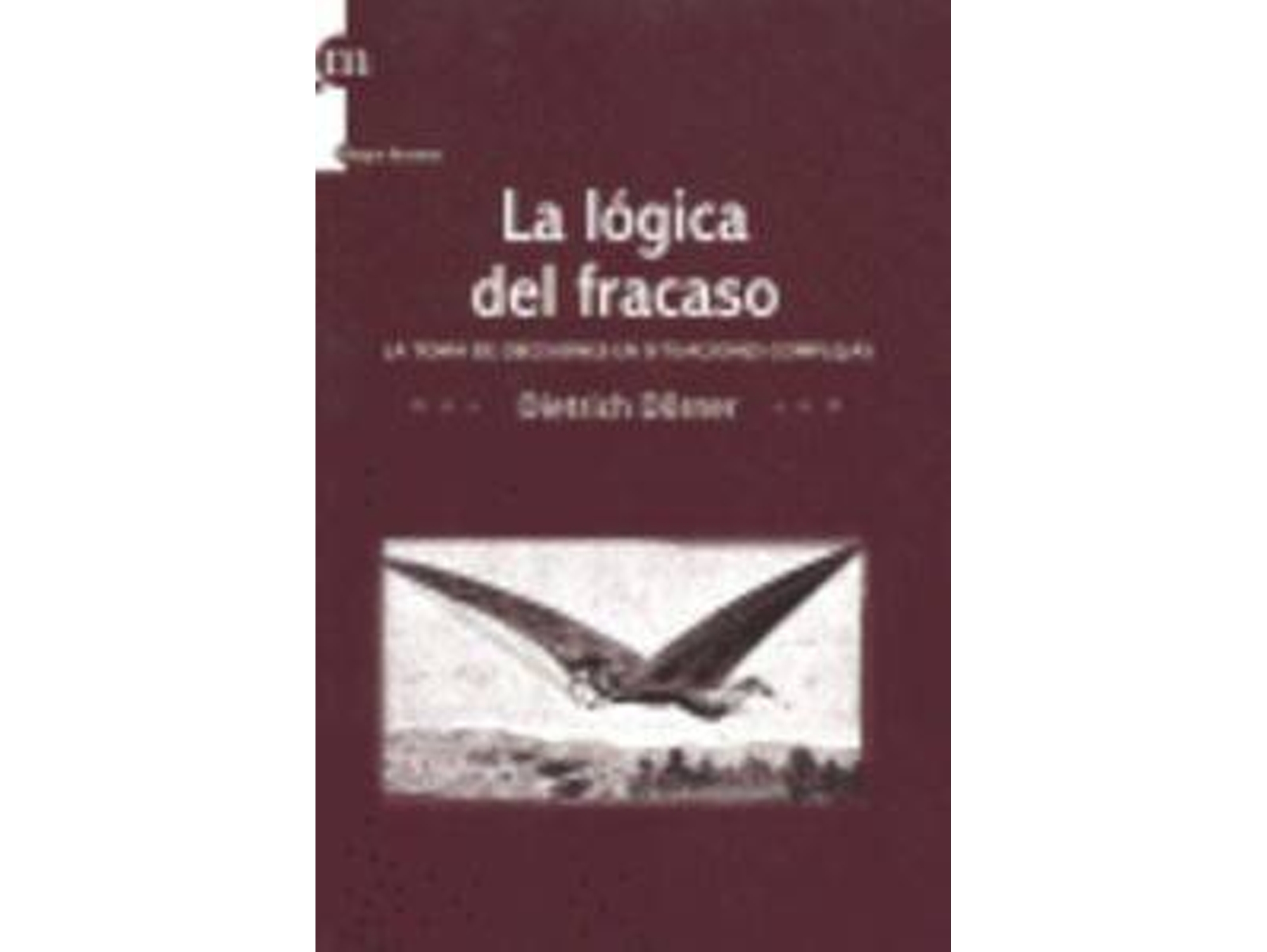 Libro La Lógica Del Fracaso de Dietrich Dörner (Español)