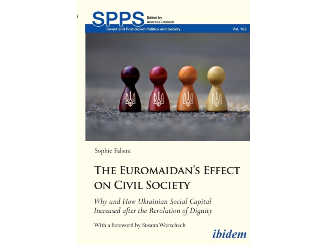 Libro The Euromaidan's Effect on Civil Society - Why and How Ukrainian Social Capital Increased after the Revolution of Dignity (Inglés)