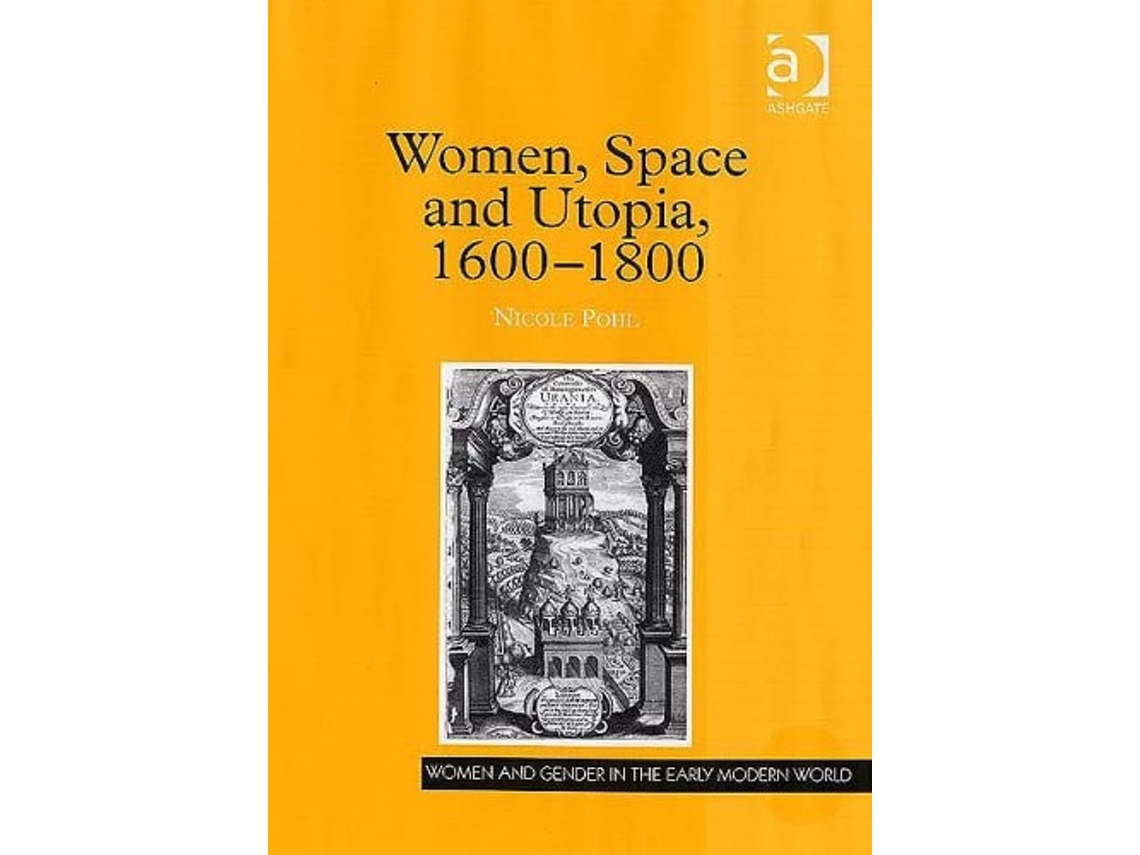 Libro Women, Space and Utopia 1600–1800 de Nicole Pohl (Inglés - Tapa Dura)