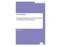 Libro Perkutane Absorption Von Pcdd Und Pcdf Aus Textilien In Den Menschen De Anneke Mühlebach (inglés)