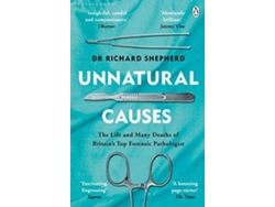 Libro Unnatural Causes An absolutely brilliant book. I really recommend it, I dont often say that Jeremy Vine, BBC Radio 2 de Dr Richard Shepherd (Inglés)