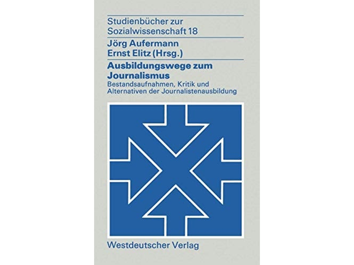 Libro Ausbildungswege Zum Journalismus De Jörg Aufermann E Ernst Elitz (alemán)