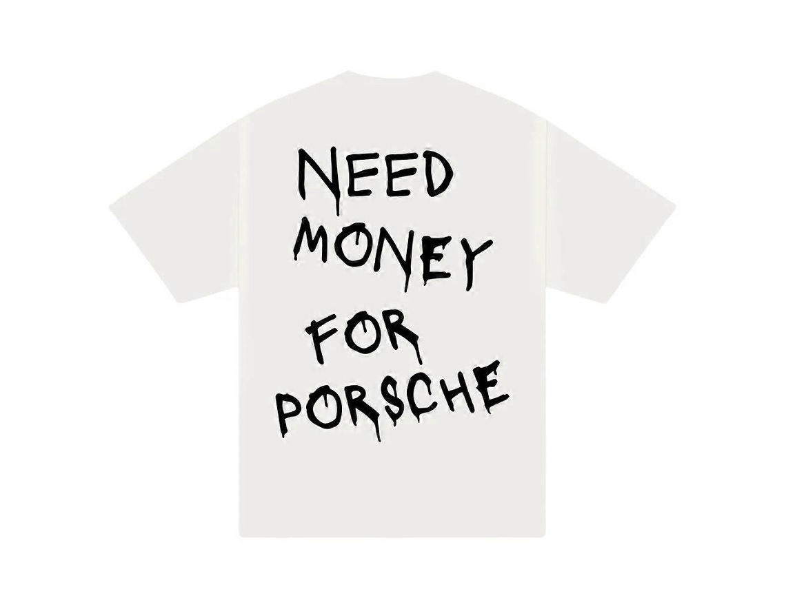 Need Money For Porsche Paiting T-shirt Unisex Best Sellers Sizel