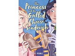 Libro The Princess and the Grilled Cheese Sandwich de Deya Muniz (Inglés)