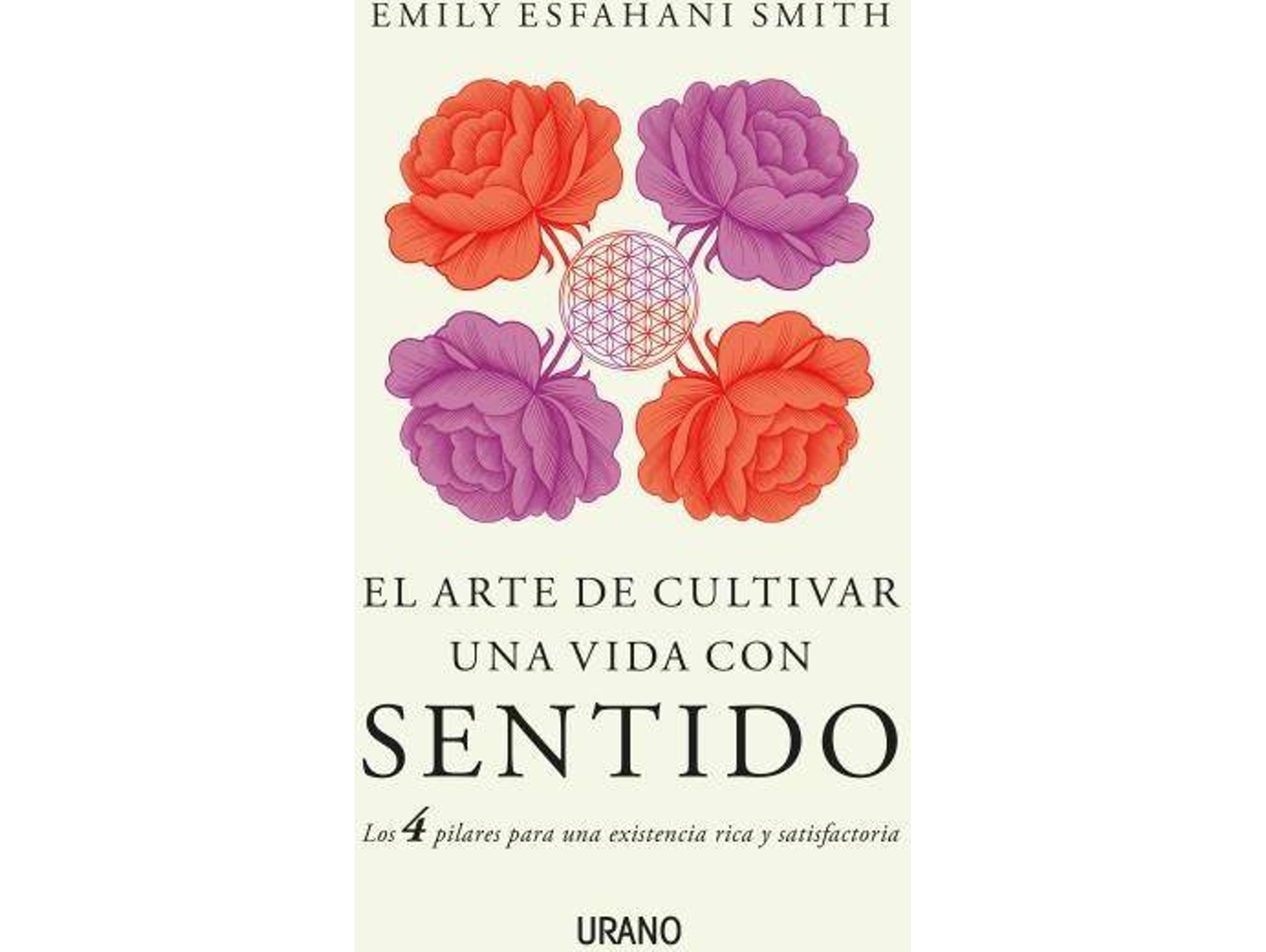 Libro El Arte De Cultivar Una Vida Con Sentido de Emily Esfahani Smith (Español)