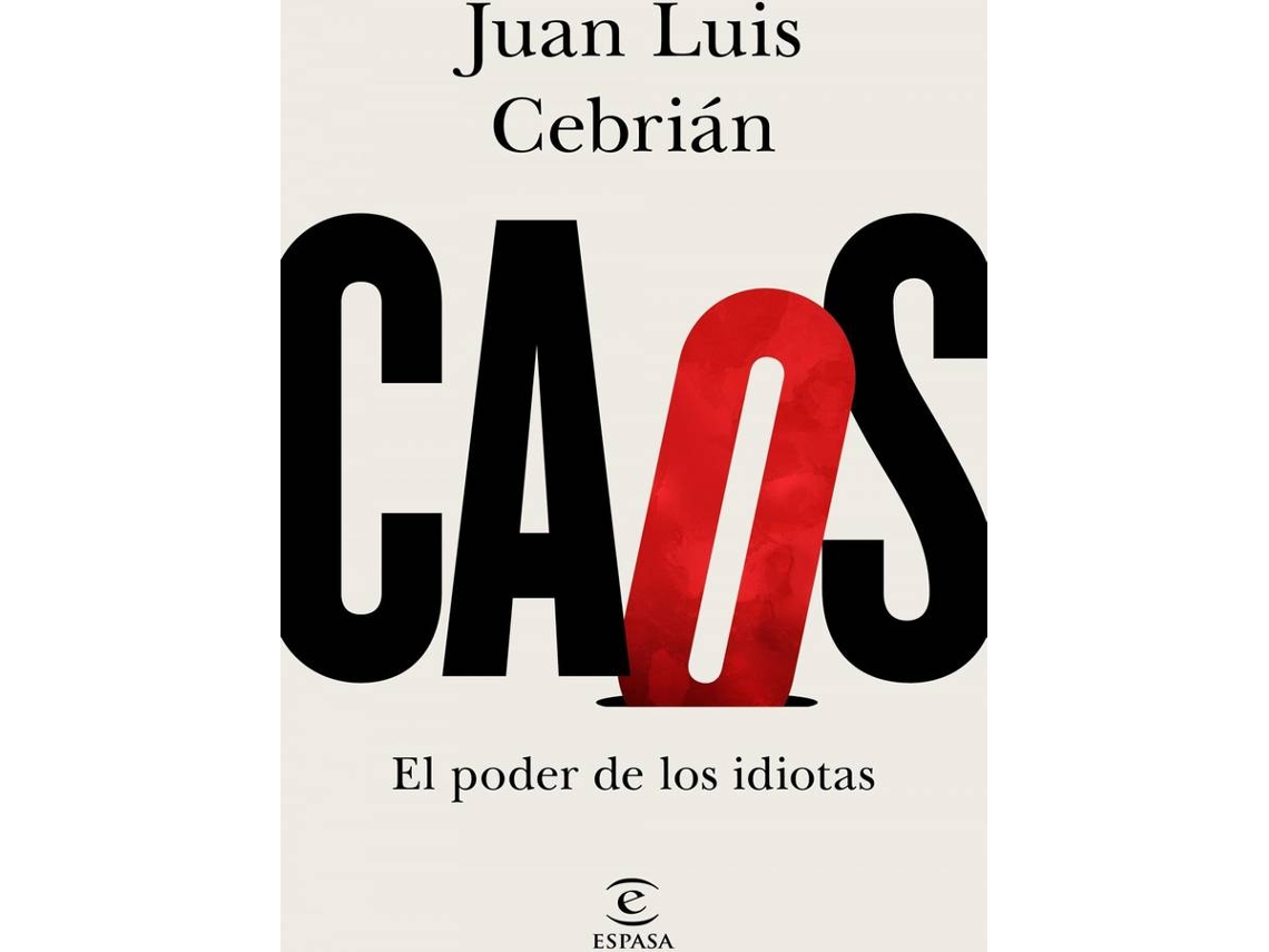 Libro Caos. El Poder De Los Idiotas de Juan Luis Cebrián (Español)