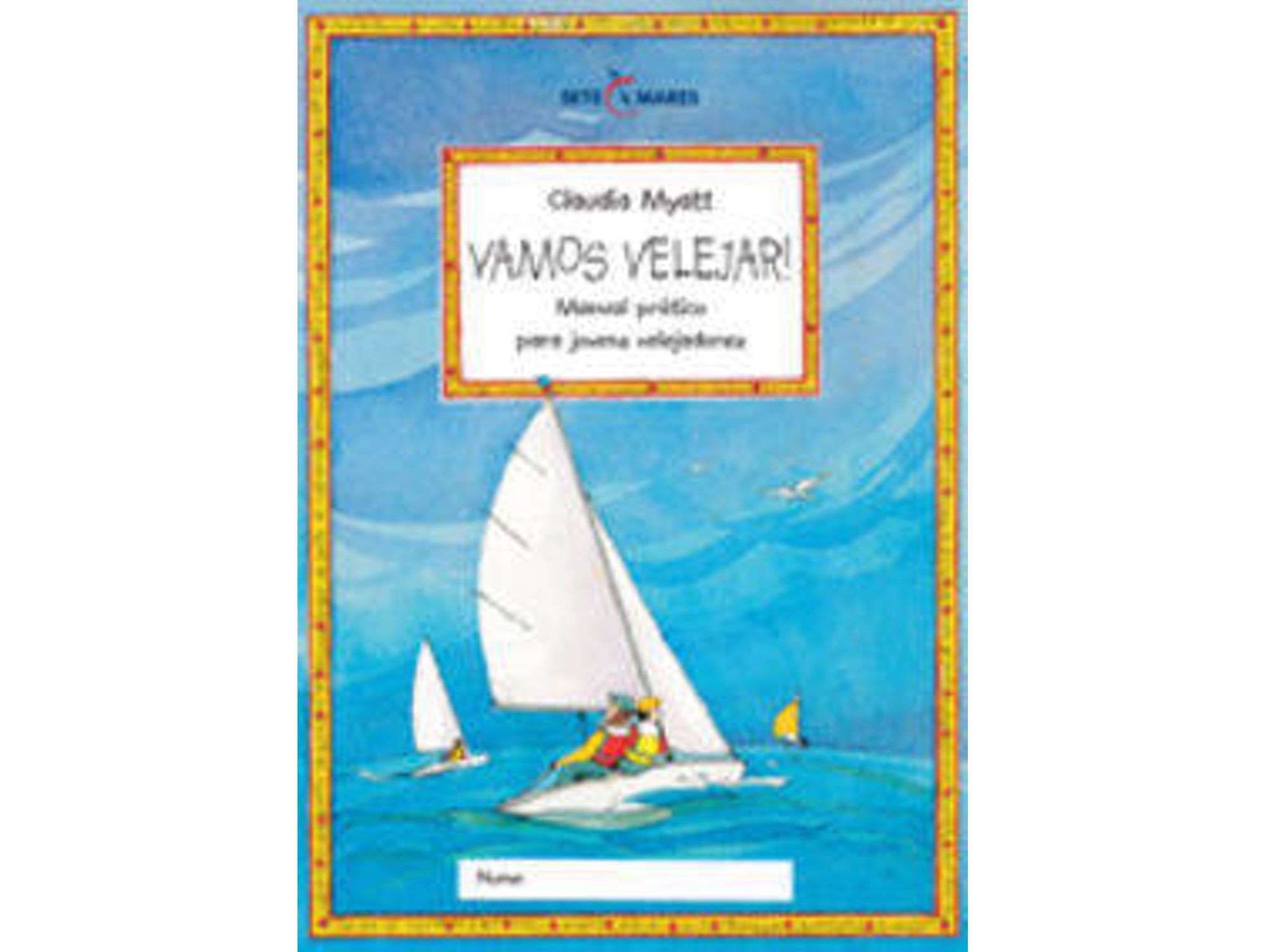 Libro Vamos Velejar! Manual Prático Para Jovens Velejadores de Claudia Myatt (Portugués)