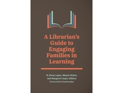 Libro A Librarian's Guide to Engaging Families in Learning (Inglés)