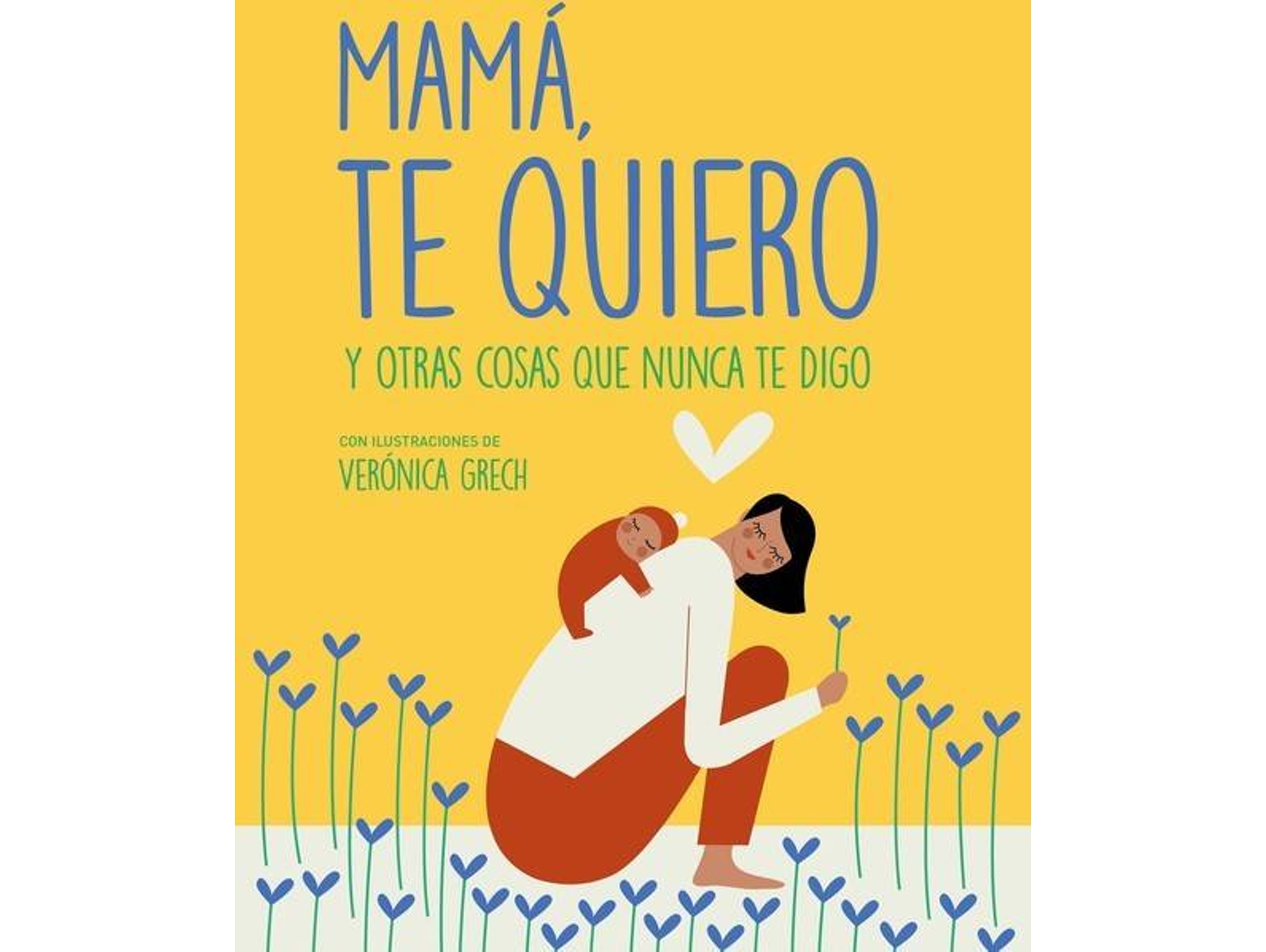 Libro Mamá, Te Quiero de Veronica Grech (Español)