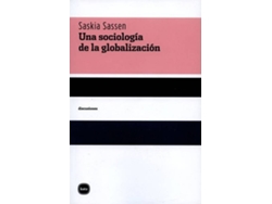 Libro Una Sociologia De La Globalizacion de Saskia Sassen (Español)