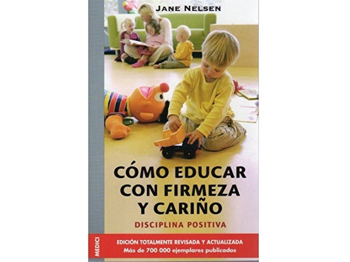 Libro Como Educar Con Firmeza Y Cariño de Jane Nelsen (Español)