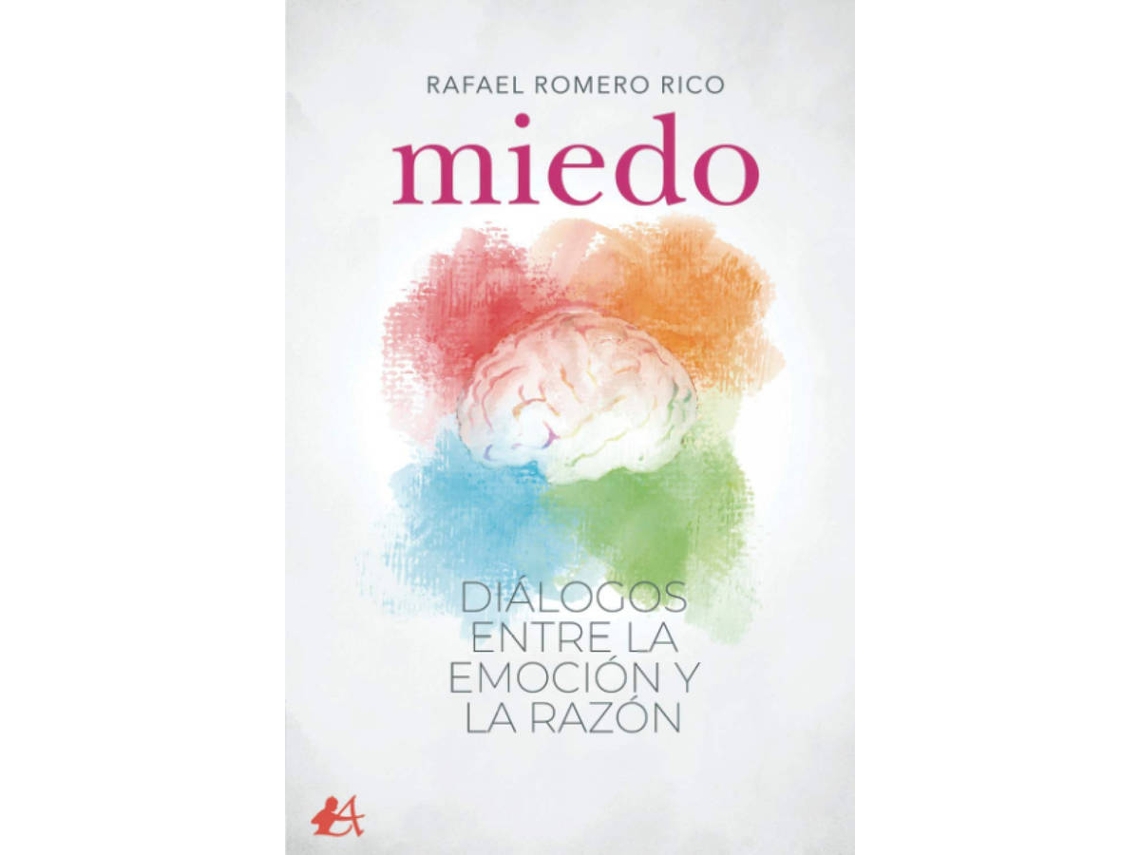 Libro Miedo. Dialogos Entre La Emocion Y La Razon de Rafael Romero Rico (Español)