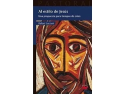 Libro Al estilo de Jesús : una propuesta para tiempos de crisis de Rafael Luciani Rivero (Español)