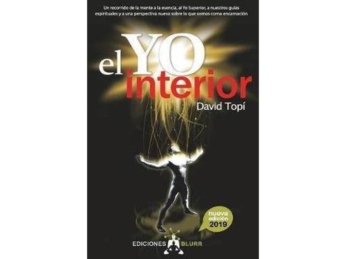 Libro El Yo Interior Conectando la mente con el alma, el Yo Superior y nuestros guias espirituales de David Topi (Español)