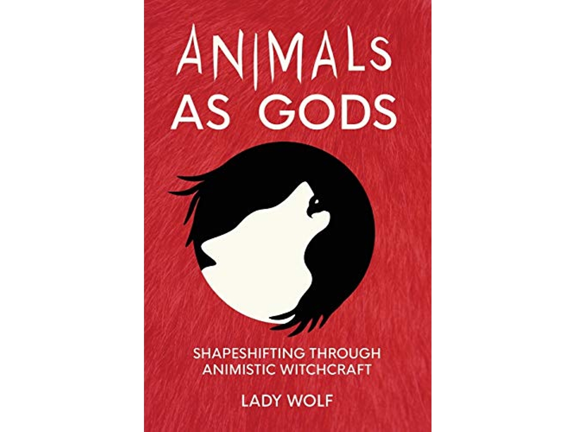 Libro Animals as Gods Shapeshifting Through Animistic Witchcraft de Lady Wolf (Inglés)
