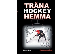 Libro Träna Hockey Hemmaför Hockeyspelare Och Föräldrar De Jukka Aro (sueco)