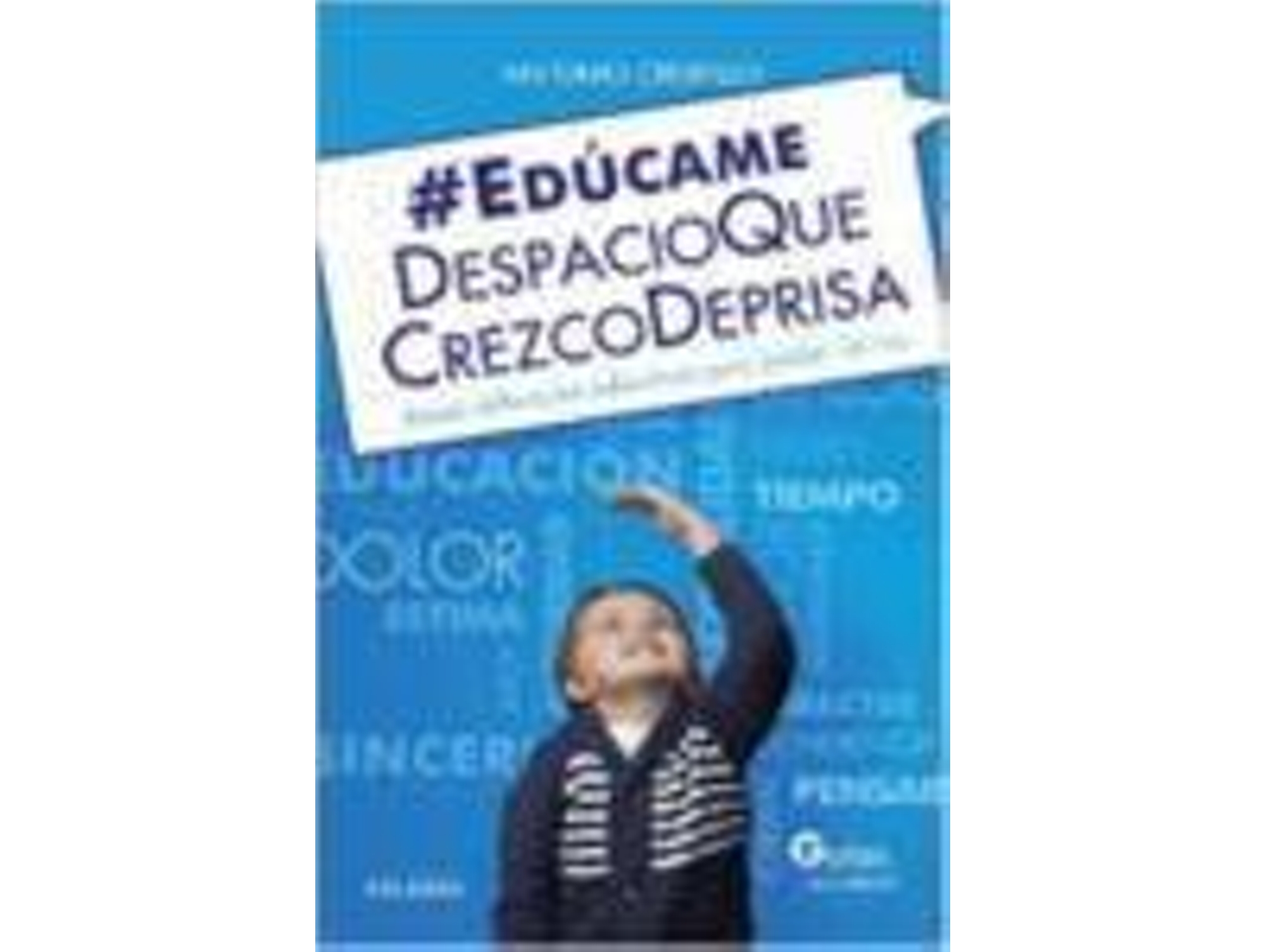 Libro Educame Despacio Que Crezco Deprisa Breves Reflexiones Para de Crespillo Anton (Español)