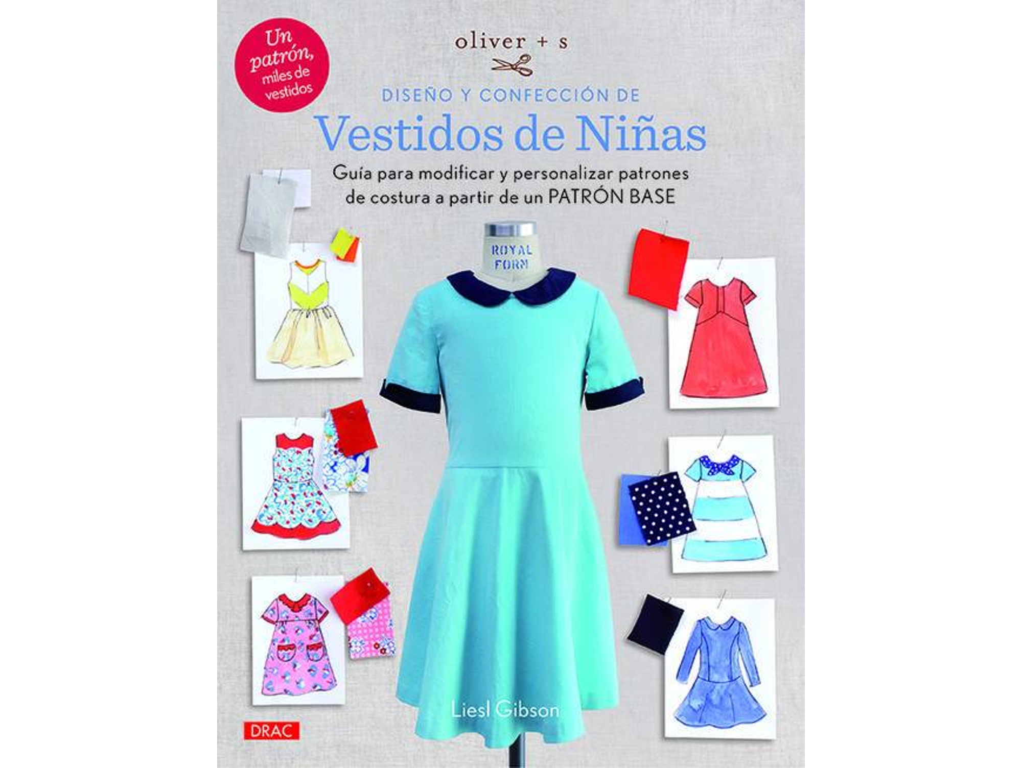 Libro Diseño Y Confección De Vestidos De Niñas de Liesl Gibson (Español)