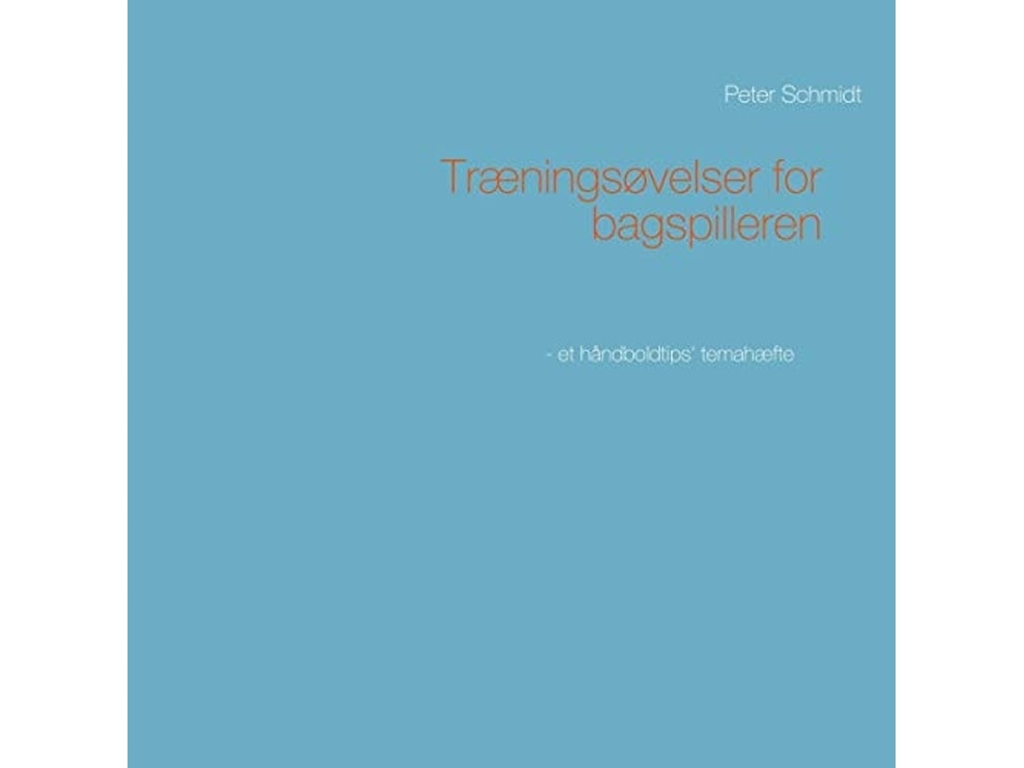 Libro Træningsøvelser For Bagspilleren De Peter Schmidt (danés)