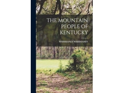 Libro The Mountain People Of Kentucky De Wmhmaney Wmhmaney (inglés)